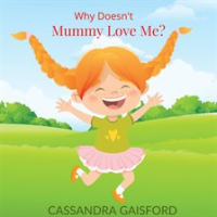 Why_Doesn_t_Mummy_Love_Me
